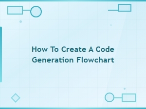 How to Create a Code Generation Flowchart: Step-by-Step Guide